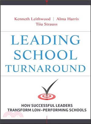 Leading School Turnaround: How Successful Leaders Transform Low-Performing Schools