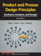 PRODUCT AND PROCESS DESIGN PRINCIPLES SYNTHESIS, ANALYSIS, AND EVALUATION 3E