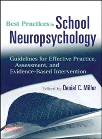 Best Practices In School Neuropsychology: Guidelines For Effective Practice, Assessment, And Evidence-Based Intervention