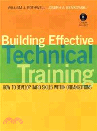 Building Effective Technical Training: How To Develop Hard Skills Within Organizations.