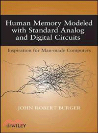 Human Memory Modeled With Standard Analog And Digital Circuits: Inspiration For Man-Made Computers