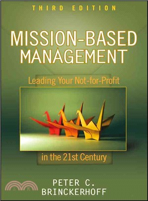 Mission-Based Management: Leading Your Not-For-Profit In The 21St Century, Third Edition