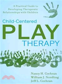 Child-centered play therapy :  a practical guide to developing therapeutic relationships with children /