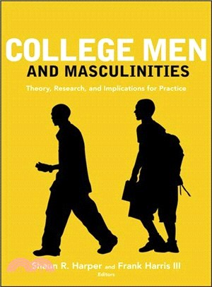 College Men And Masculinities: Theory, Research, And Implications For Practice