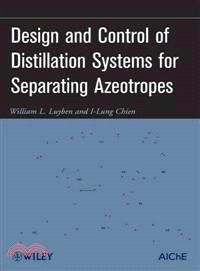 Design And Control Of Distillation Systems For Separating Azeotropes