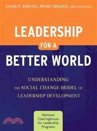 Leadership for a Better World ─ Understanding the Social Change Model of Leadership Development