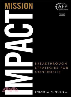 Mission Impact: Breakthrough Strategies For Nonprofits (Afp Fund Development Series)