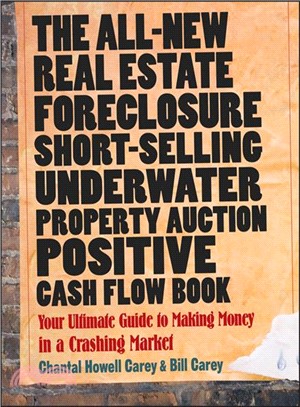 The All-New Real Estate Foreclosure, Short-Selling, Underwater, Property Auction, Positive Cash Flow Book: Your Ultimate Guide To Making Money In A Cr