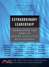 EXTRAORDINARY LEADERSHIP: ADDRESSING THE GAPS IN SENIOR EXECUTIVE DEVELOPMENT