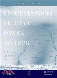 Understanding Electric Power Systems: An Overview Of Technology, The Marketplace, And Government Regulation, Second Edition