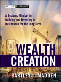 WEALTH CREATION: A SYSTEMS MINDSET FOR BUILDING AND INVESTING IN BUSINESSES FOR THE LONG TERM