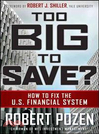 TOO BIG TO SAVE? HOW TO FIX THE U.S. FINANCIAL SYSTEM