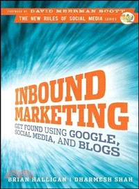 Inbound Marketing ─ Get Found Using Google, Social Media, and Blogs