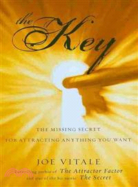 The Key: The Missing Secret For Attracting Anything You Want