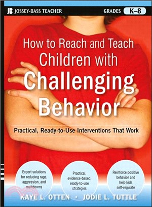 How To Reach And Teach Children With Challenging Behavior: Practical, Ready-To-Use Interventions That Work (Grades K-8)