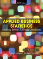 Applied business statistics : making better business decisions /