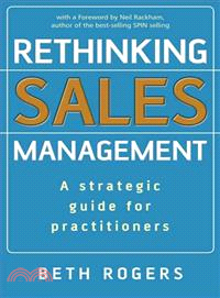 Rethinking Sales Management - A Strategic Guide For Practitioners