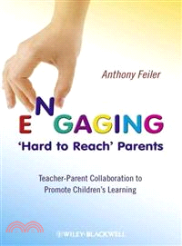 Engaging 'Hard To Reach' Parents - Teacher - Parent Collaboration To Promote Children'S Learning