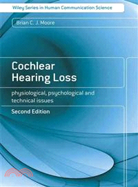 Cochlear Hearing Loss - Physiological, Psychological And Technical Issues 2E