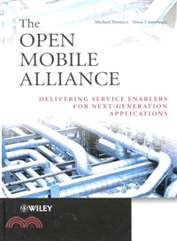 The Open Mobile Alliance - Delivering Service Enablers For Next-Generation Applications