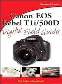 CANON EOS REBEL T1I/500D DIGITAL FIELD GUIDE