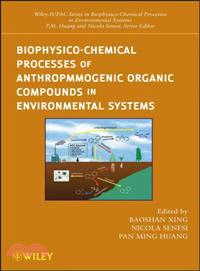 Biophysico-Chemical Processes Of Anthropogenic Organic Compounds In Environmental Systems