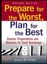 Prepare For The Worst, Plan For The Best: Disaster Preparedness And Recovery For Small Businesses, Second Edition