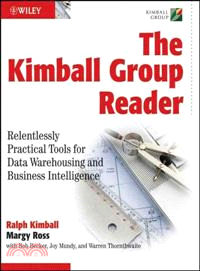 THE KIMBALL GROUP READER: RELENTLESSLY PRACTICAL TOOLS FOR DATA WAREHOUSING AND BUSINSS INTELLIGENCE