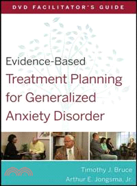 Evidence-Based Treatment Planning For General Anxiety Disorder Facilitator'S Guide