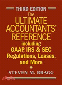 THE ULTIMATE ACCOUNTANTS' REFERENCE INCLUDING GAAP, IRS & SEC REGULATIONS, LEASES, AND MORE, THIRD EDITION