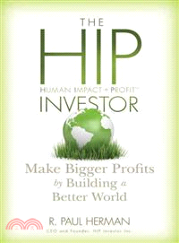 THE HIP INVESTOR: MAKE BIGGER PROFITS BY BUILDING A BETTER WORLD