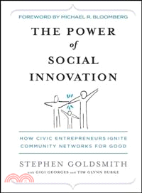 The Power Of Social Innovation: How Civic Entrepreneurs Ignite Community Networks For Good