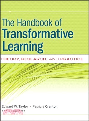 The Handbook Of Transformative Learning: Theory, Research, And Practice