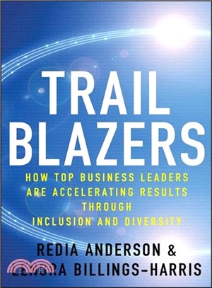 Trailblazers: How Top Business Leaders Are Accelerating Results Through Inclusion And Diversity