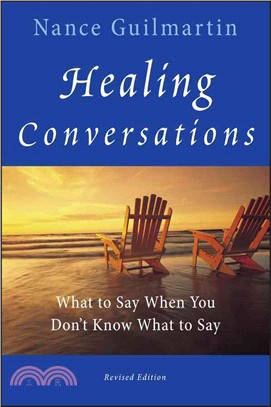 Healing Conversations: What To Say When You Don'T Know What To Say, Revised Edition