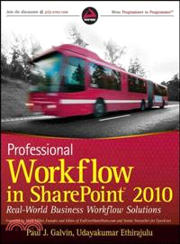 Professional Workflow 4 in SharePoint 2010: Real World Business Workflow Solutions