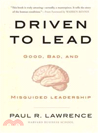 Driven To Lead: Good, Bad, And Misguided Leadership