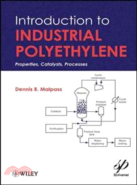 Introduction To Industrial Polyethylene: Properties, Catalysts, Processes