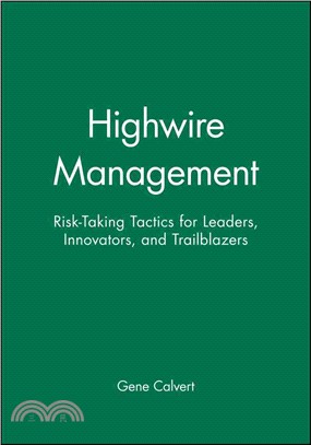 High Wire Management: Rise-Taking Tactics For Leaders, Innovators, And Trailblazers