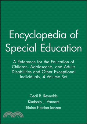 Encyclopedia of Special Education ─ A Reference for the Education of Children, Adolescents, and Adults With Disabilities and Other Exceptional Individuals