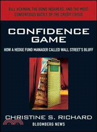 Confidence Game ─ How a Hedge Fund Manager Called Wall Street's Bluff