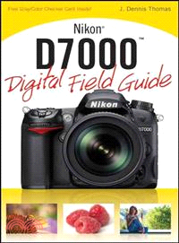 NIKON D7000 DIGITAL FIELD GUIDE