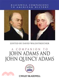 A Companion To John Adams And John Quincy Adams