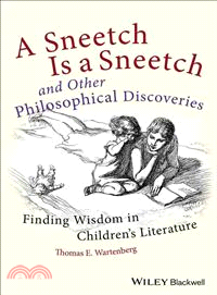 A Sneetch Is A Sneetch And Other Philosophical Discoveries: Finding Wisdom In Children'S Literature