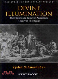 Divine Illumination ─ The History and Future of Augustine's Theory of Knowledge