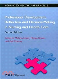 Professional Development, Reflection And Decision-Making In Nursing And Healthcare 2E