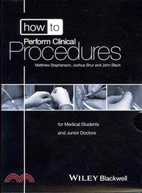 HOW TO PERFORM CORE CLINICAL PROCEDURES - FOR MEDICAL STUDENTS AND FOUNDATION PROGRAMME DOCTORS