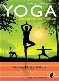 Yoga - Philosophy For Everyone: Bending Mind And Bodu