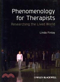 Phenomenology For Therapists - Researching The Lived World