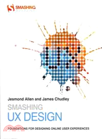 Smashing UX Design: Foundations for Designing Online User Experiences